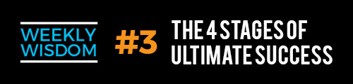 Draye Redfern's Weekly Wisdom #3 - The 4 Stages of Ultimate Success